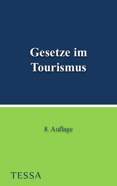 Gesetze im Tourismus, Taschenbuch von , TESSA Publishing, 9783947925209