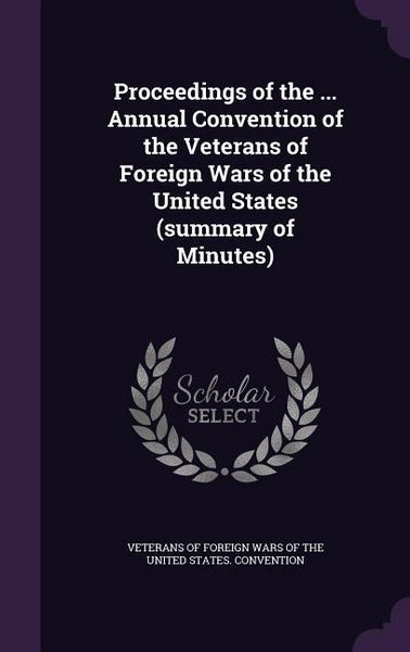 Produktbild: Proceedings of the ... Annual Convention of the Veterans of Foreign Wars of the United States (summary of Minutes)