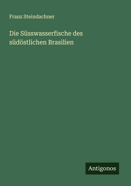 Produktbild: Die S&uuml;sswasserfische des s&uuml;d&ouml;stlichen Brasilien