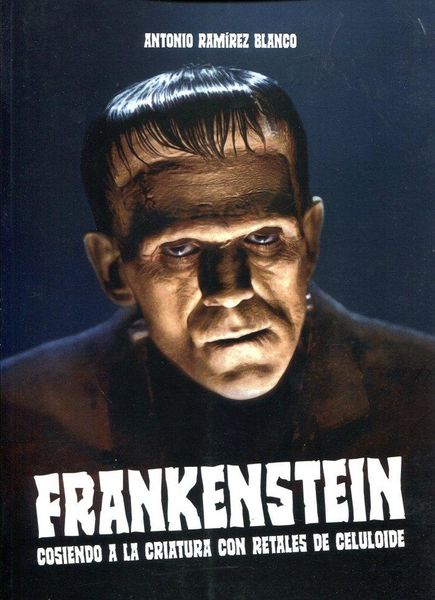 Produktbild: Frankenstein : cosiendo a la criatura con retales de celuloide