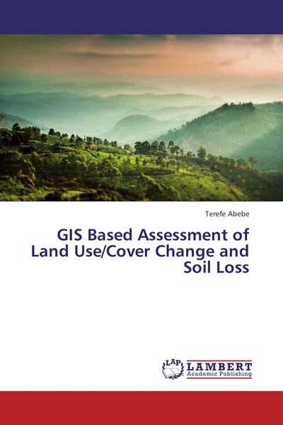 Produktbild: GIS Based Assessment of Land Use/Cover Change and Soil Loss