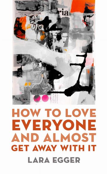 Produktbild: How to Love Everyone and Almost Get Away with It