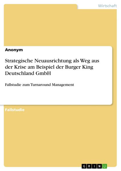 Produktbild: Strategische Neuausrichtung als Weg aus der Krise am Beispiel der Burger King Deutschland GmbH