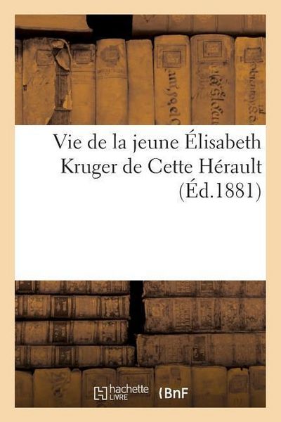 Produktbild: Vie de la jeune &Eacute;lisabeth Kruger de Cette H&eacute;rault