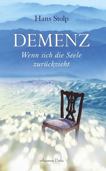 Produktbild: Demenz - Wenn sich die Seele zur&uuml;ckzieht