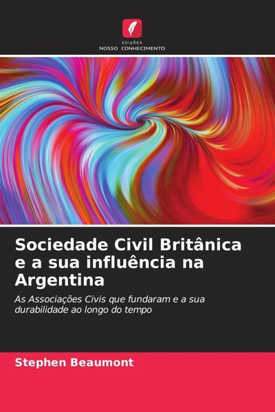 Produktbild: Sociedade Civil Brit&acirc;nica e a sua influ&ecirc;ncia na Argentina
