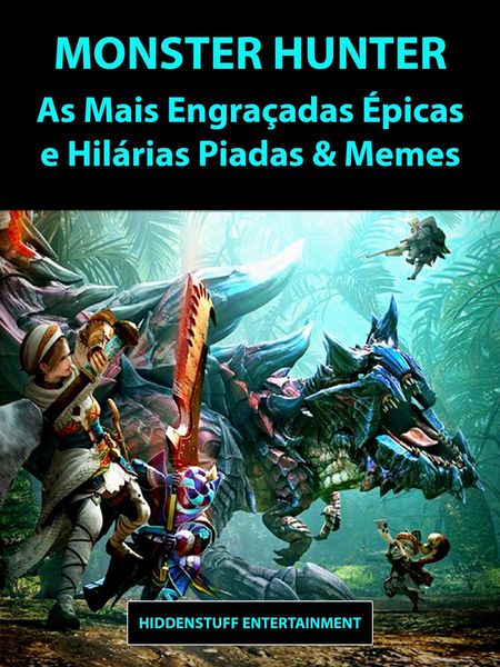 Produktbild: Monster Hunter As Mais Engracadas Epicas e Hilarias Piadas & Memes