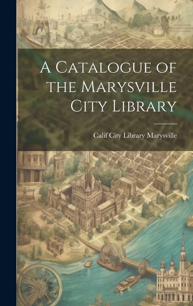 Produktbild: A Catalogue of the Marysville City Library