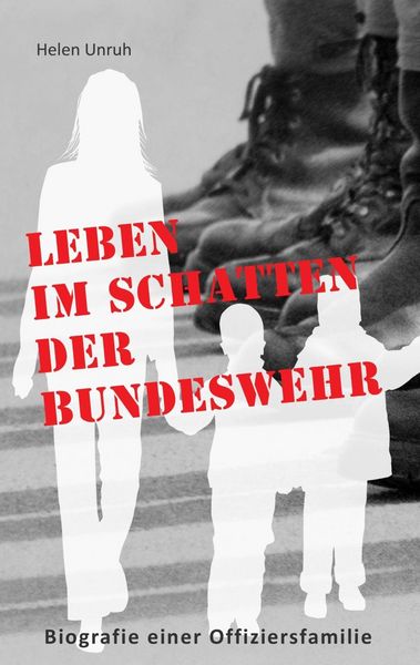 Produktbild: Leben im Schatten der Bundeswehr. Biografie einer Offiziersfamilie