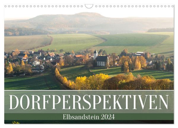 Dorfperspektiven - Elbsandstein (Wandkalender 2024 DIN A3 quer), CALVENDO Monatskalender