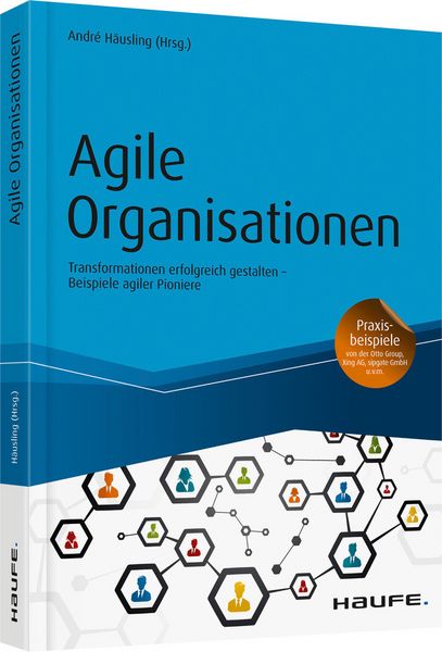 Agile Organisationen, Gebundene Ausgabe von , Haufe-Lexware
