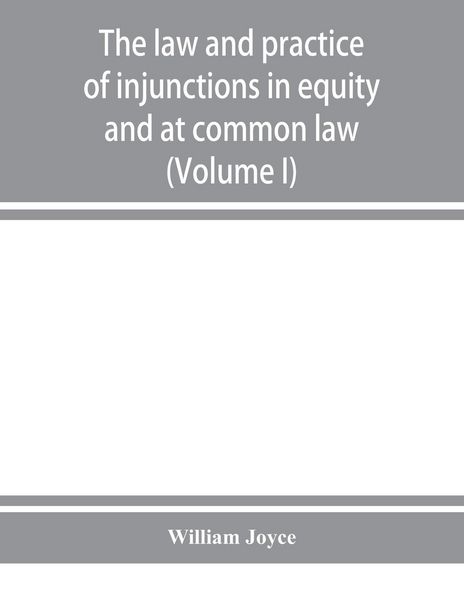 Produktbild: The law and practice of injunctions in equity and at common law (Volume I)