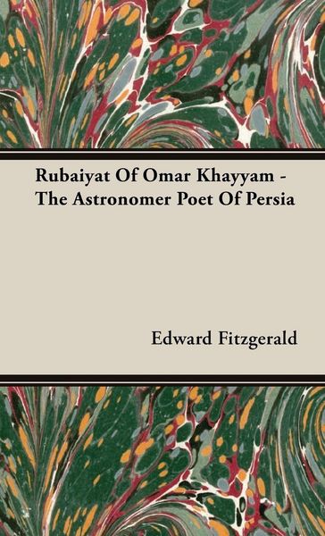 Produktbild: Rubaiyat of Omar Khayyam - The Astronomer Poet of Persia