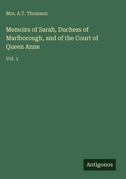 Produktbild: Memoirs of Sarah, Duchess of Marlborough, and of the Court of Queen Anne