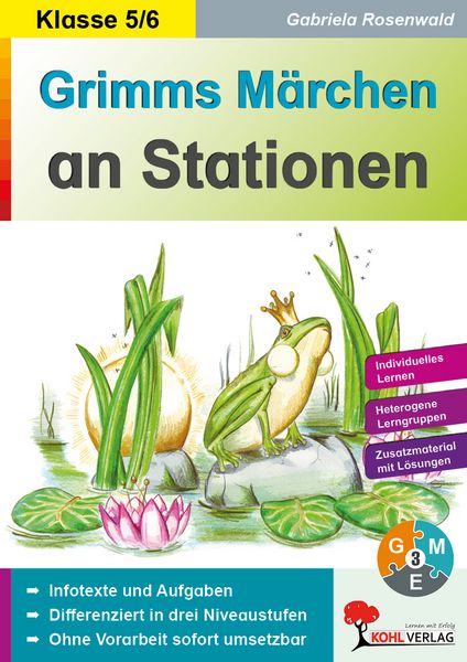 Grimms Märchen an Stationen / Klasse 5-6, Taschenbuch von Gabriela Rosenwald, KOHL VERLAG Der Verlag mit dem Baum, 978-3-96624-066-6
