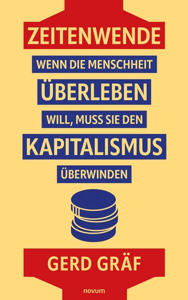 Produktbild: Zeitenwende - Wenn die Menschheit &uuml;berleben will, muss sie den Kapitalismus &uuml;berwinden