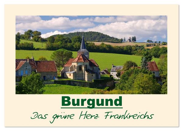 Burgund - Das grüne Herz Frankreichs (Tischkalender 2026 DIN A5 quer), CALVENDO Monatskalender