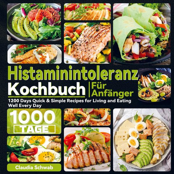 Produktbild: Histaminintoleranz Kochbuch F&uuml;r Anf&auml;nger
