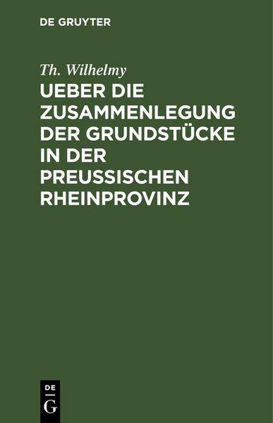 Produktbild: Ueber die Zusammenlegung der Grundst&uuml;cke in der Preu&szlig;ischen Rheinprovinz