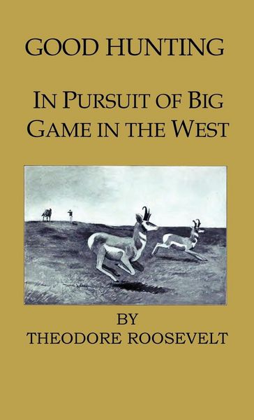 Produktbild: Good Hunting - In Pursuit of the Big Game in the West