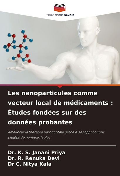 Produktbild: Les nanoparticules comme vecteur local de m&eacute;dicaments : &Eacute;tudes fond&eacute;es sur des donn&eacute;es probantes