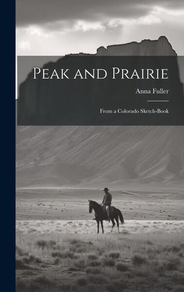 Produktbild: Peak and Prairie: From a Colorado Sketch-book