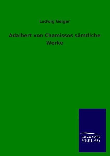 Produktbild: Adalbert von Chamissos s&auml;mtliche Werke