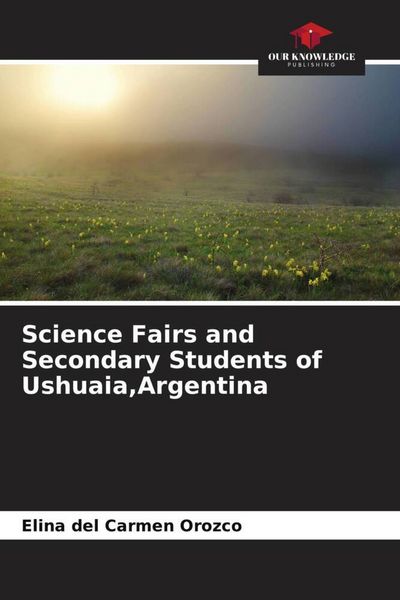 Produktbild: Science Fairs and Secondary Students of Ushuaia,Argentina