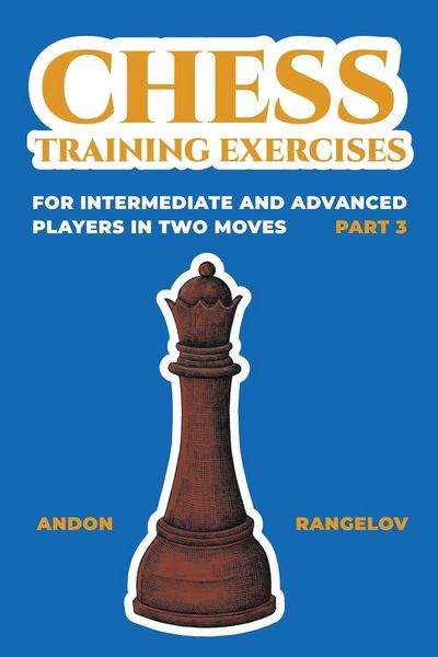 Produktbild: Chess Training Exercises for Intermediate and Advanced Players in two Moves, Part 3
