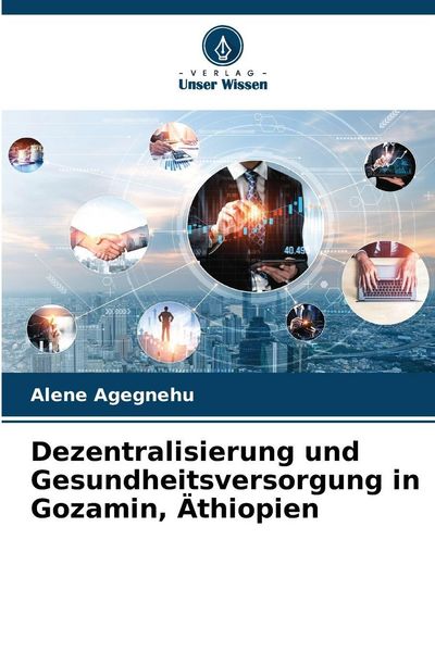 Produktbild: Dezentralisierung und Gesundheitsversorgung in Gozamin, &Auml;thiopien