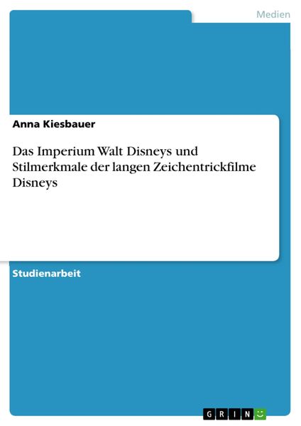 Produktbild: Das Imperium Walt Disneys und Stilmerkmale der langen Zeichentrickfilme Disneys