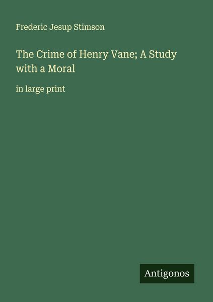 Produktbild: The Crime of Henry Vane; A Study with a Moral