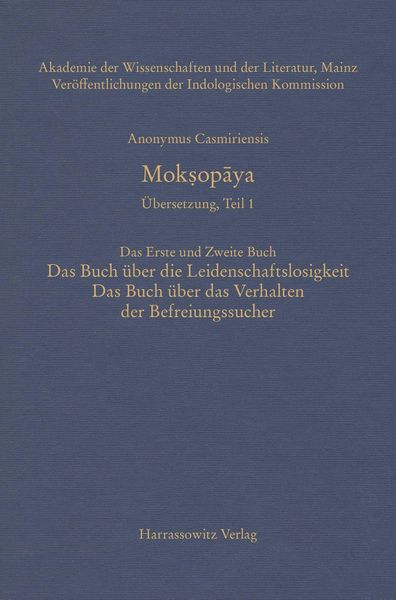 Produktbild: Mok&iquest;opaya - &Uuml;bersetzung, Teil 1, Das Erste und Zweite Buch: Das Buch &uuml;ber die Leidenschaftslosigkeit, Das Buch &uuml;ber das Verhalten der Befreiungssucher