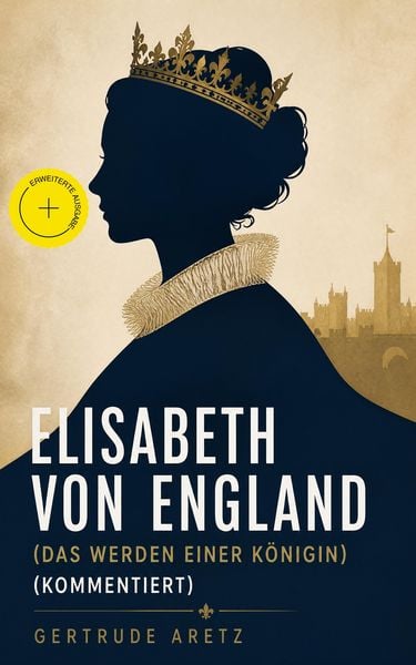 Produktbild: Elisabeth von England (Das Werden einer K&ouml;nigin) (Kommentiert)