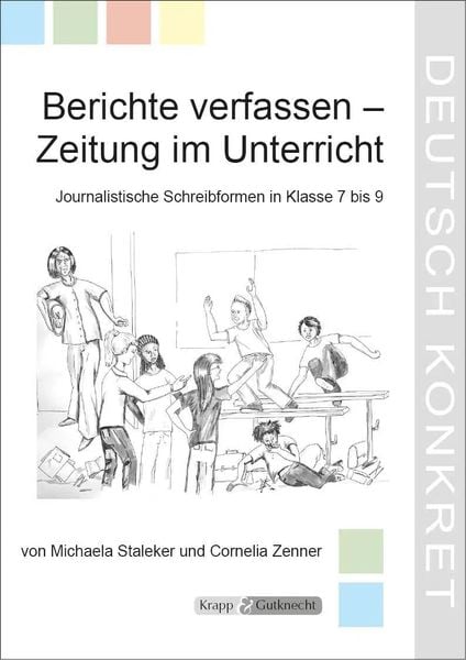 Berichte verfassen – Zeitung im Unterricht – Lehrerheft, Set von Michaela Staleker, Krapp & Gutknecht Verlag, 978-3-932609-82-4