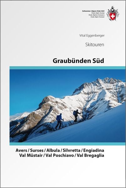 Skitouren Graubünden Süd, Gebundene Ausgabe von Vital Eggenberger, Weber Verlag AG - SAC-Verlag, 978-3-85902-419-9