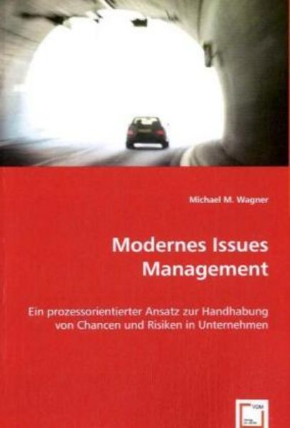 Wagner, M: Modernes Issues Management, Taschenbuch von Michael M. Wagner, VDM, 9783639023619