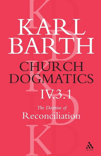 Produktbild: Church Dogmatics the Doctrine of Reconciliation, Volume 4, Part 3.1