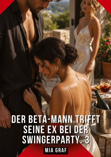 Produktbild: Der Beta-Mann trifft seine Ex bei der Swingerparty. 3