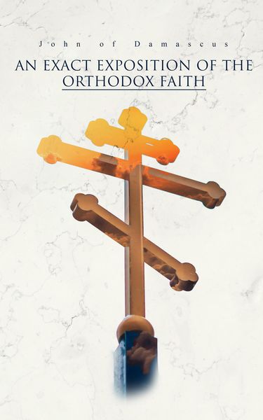 Produktbild: An Exact Exposition of the Orthodox Faith