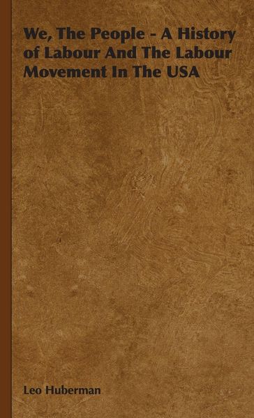 Produktbild: We, The People - A History of Labour And The Labour Movement In The USA