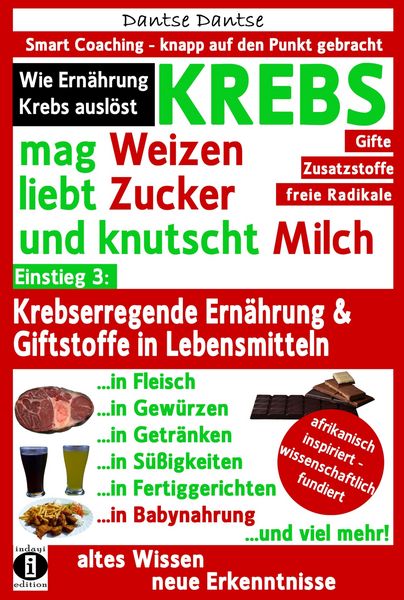 Produktbild: KREBS mag Weizen, liebt Zucker und knutscht Milch: Wie Ern&auml;hrung Krebs ausl&ouml;st