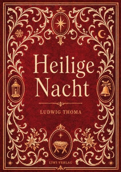 Produktbild: Ludwig Thoma: Heilige Nacht. Vollst&auml;ndige Neuausgabe