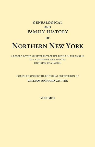 Produktbild: Genealogical and Family History of Northern New York. a Record of the Achievements of Her People in the Making of a Commonwealth and the Founding of a
