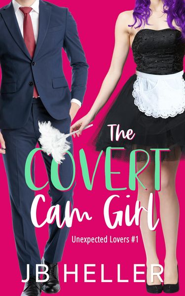 Produktbild: The Covert Cam Girl (Unexpected Lovers, #2)