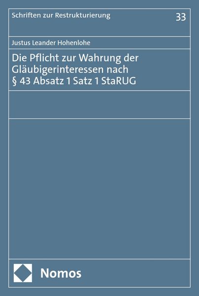Produktbild: Die Pflicht zur Wahrung der Gl&auml;ubigerinteressen nach &sect; 43 Absatz 1 Satz 1 StaRUG