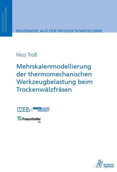 Produktbild: Mehrskalenmodellierung der thermomechanischen Werkzeugbelastung beim Trockenw&auml;lzfr&auml;sen
