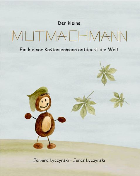 Der kleine Mutmachmann, Gebundene Ausgabe von Jannina Lycznski, Initia Medien und Verlag, 978-3-947379-36-1