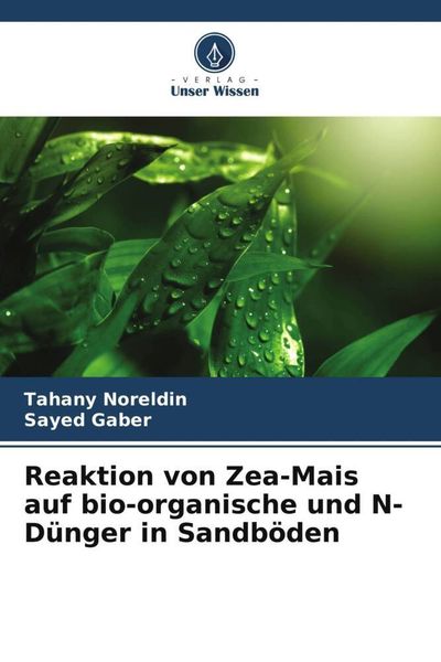 Produktbild: Reaktion von Zea-Mais auf bio-organische und N-D&uuml;nger in Sandb&ouml;den