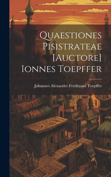 Produktbild: Quaestiones Pisistrateae [auctore] Ionnes Toepffer